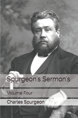 Spurgeon's Sermon's: Volume Four by Charles H. Spurgeon