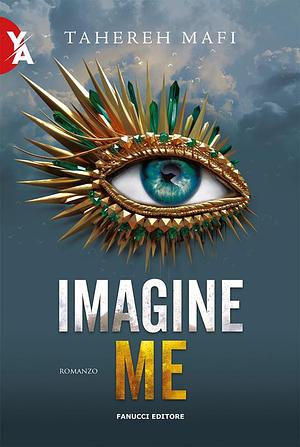 Imagine me by Tahereh Mafi