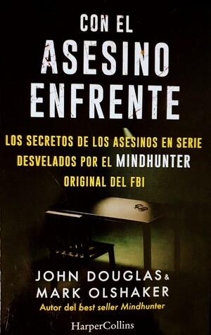 Con el asesino enfrente by John E. Douglas, Mark Olshaker