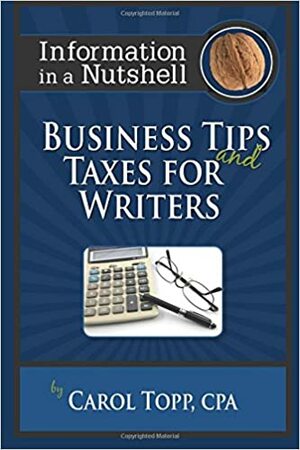 Business Tips and Taxes for Writers by Carol Topp