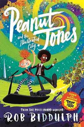 Peanut Jones and the Illustrated City by Rob Biddulph