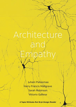 Architecture and Empathy: a Tapio Wirkkala - Rut Bryk Design Reader by Sarah Robinson, Harry Francis Mallgrave, Vittorio Gallese, Juhani Pallasmaa, Philip Tidwell