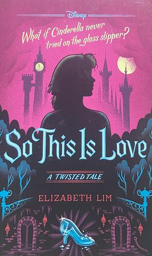 So this is Love: A Twisted Tale by Elizabeth Lim