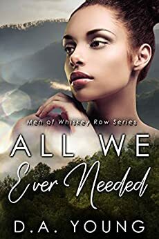 All We Ever Needed by D.A. Young