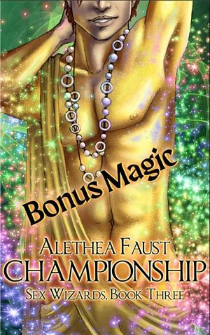 Bonus Magic  by Alethea Faust