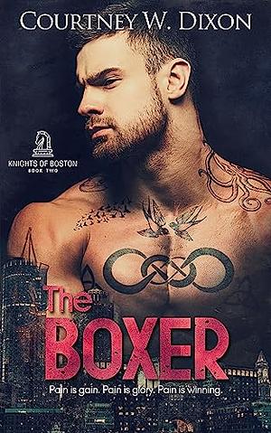 The Boxer by Courtney W. Dixon, Courtney Dixon