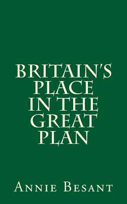 Britain's Place in the Great Plan by Annie Besant