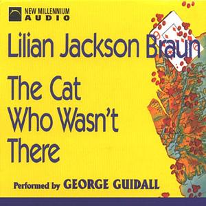 The Cat Who Wasn't There by Lilian Jackson Braun