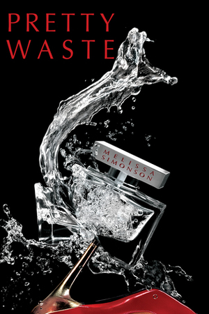 Pretty Waste by Melissa Simonson