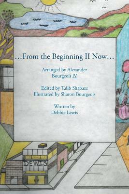 ...from the Beginning LL Now... by Debbie Lewis