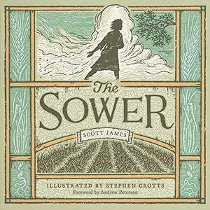 The Sower by Scott James, Stephen Crotts