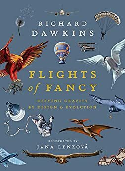 Flights of Fancy: Defying Gravity by Design and Evolution by Richard Dawkins