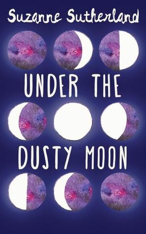 Under the Dusty Moon by Suzanne Sutherland