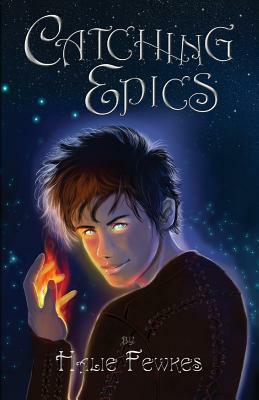 Catching Epics by Halie Fewkes