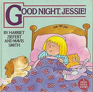 Good Night, Jessie! by Harriet Ziefert, Mavis Smith