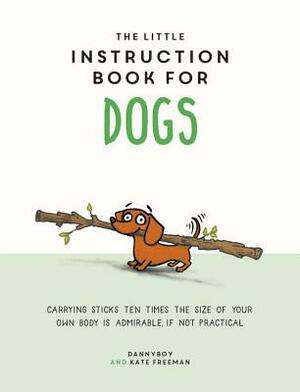 Little Instruction Book for Dogs by Kate Freeman