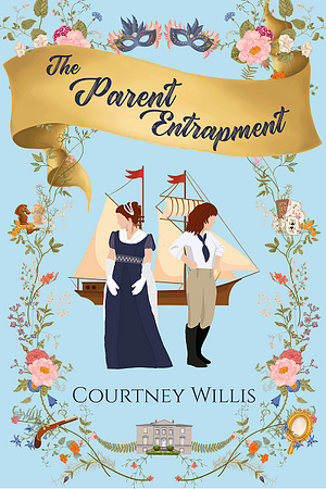 The Parent Entrapment by Courtney Willis