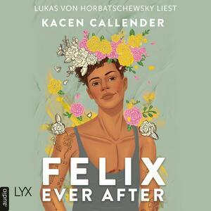 Felix Ever After by Kacen Callender