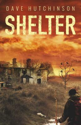 Shelter, Volume 1: Tales of the Aftermath by Dave Hutchinson