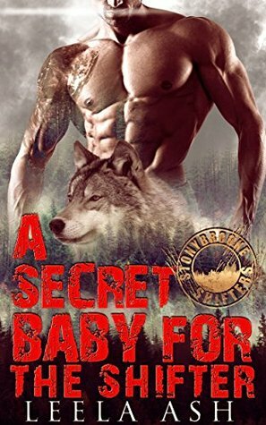 A Secret Baby for the Shifter by Leela Ash