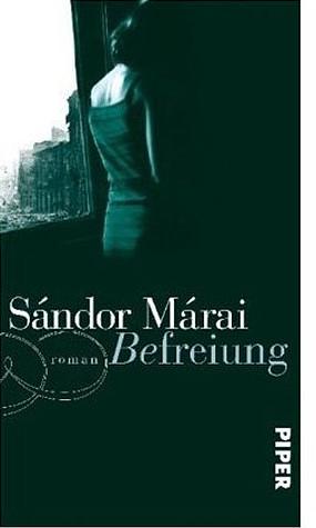 Befreiung by Sándor Márai