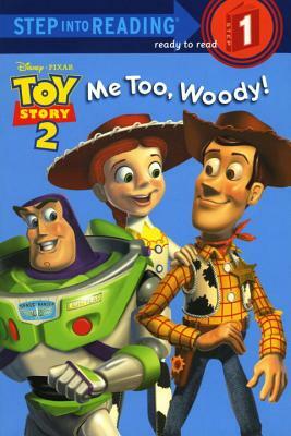 Me Too, Woody! by Heidi Kilgras, Random House Disney