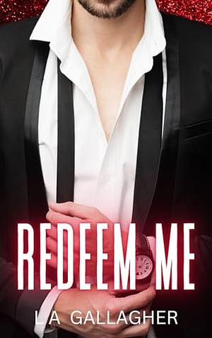 Redeem Me by L A Gallagher