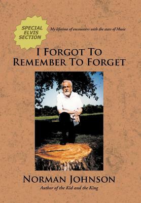 I Forgot to Remember to Forget by Norman Johnson