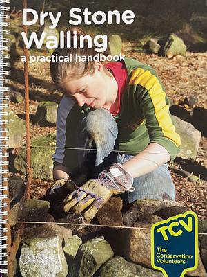 Dry Stone Walling: A Practical Handbook by Elizabeth Agate