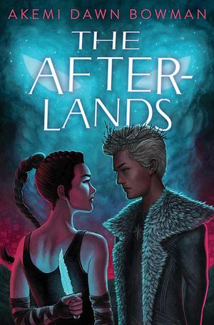 The Afterlands by Akemi Dawn Bowman