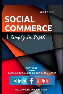 Social Commerce Simply In Depth by Ajit Singh