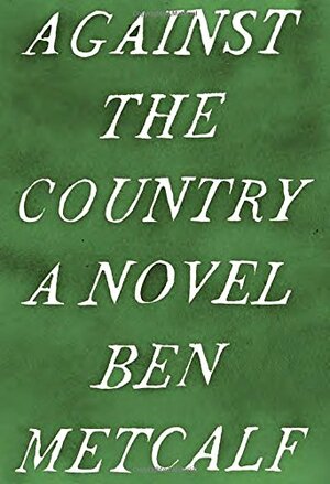 Against the Country by Ben Metcalf