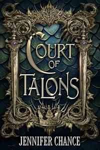 Court of Talons by Jennifer Chance