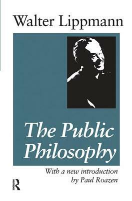 The Public Philosophy by Walter Lippmann, Hans Eysenck