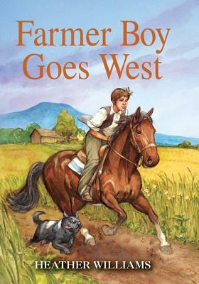Farmer Boy Goes West by Heather Williams