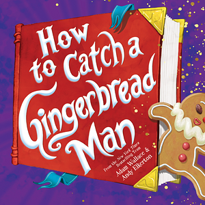 How to Catch a Gingerbread Man by Adam Wallace