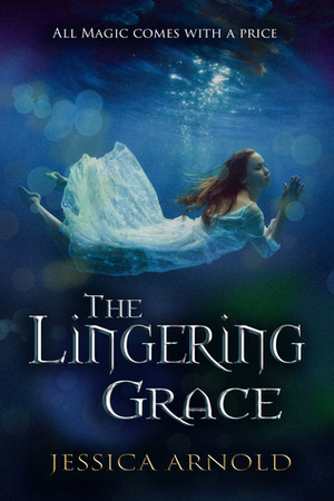 The Lingering Grace by Jessica Arnold