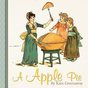 A Apple Pie by Kate Greenaway