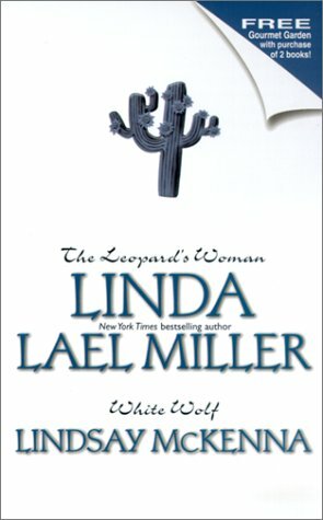 The Leopard's Woman / White Wolf by Linda Lael Miller, Lindsay McKenna