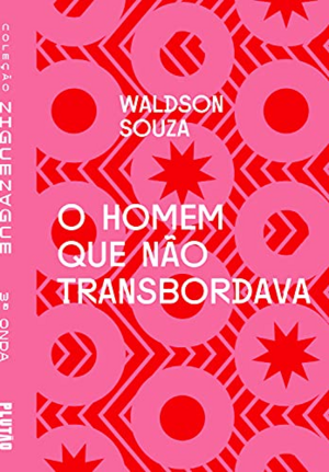 O homem que não transbordava by Waldson Souza