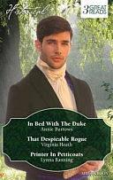 Historical Trio: In Bed with the Duke / That Despicable Rogue / Printer in Petticoats by Virginia Heath, Lynna Banning, Annie Burrows