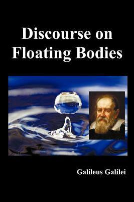 Discourse on Floating Bodies, Fully Illustrated by Galileo Galilei