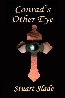 Conrad's Other Eye by Stuart Slade
