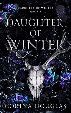 Daughter of Winter: A Dark Fantasy Romance by Corina Douglas