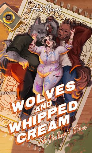 Wolves and Whipped Cream at Hallow's Cove by Ash Raven