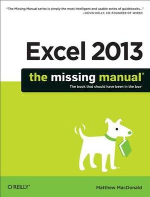 Excel 2013: The Missing Manual by Matthew MacDonald