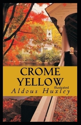 Crome Yellow Illustrated by Aldous Huxley