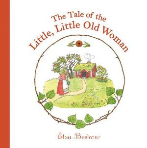 The Tale of the Little, Little Old Woman by Elsa Beskow