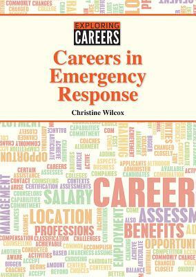 Careers in Emergency Response by Christine Wilcox