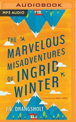 The Marvelous Misadventures of Ingrid Winter by Janne Stigen Drangsholt